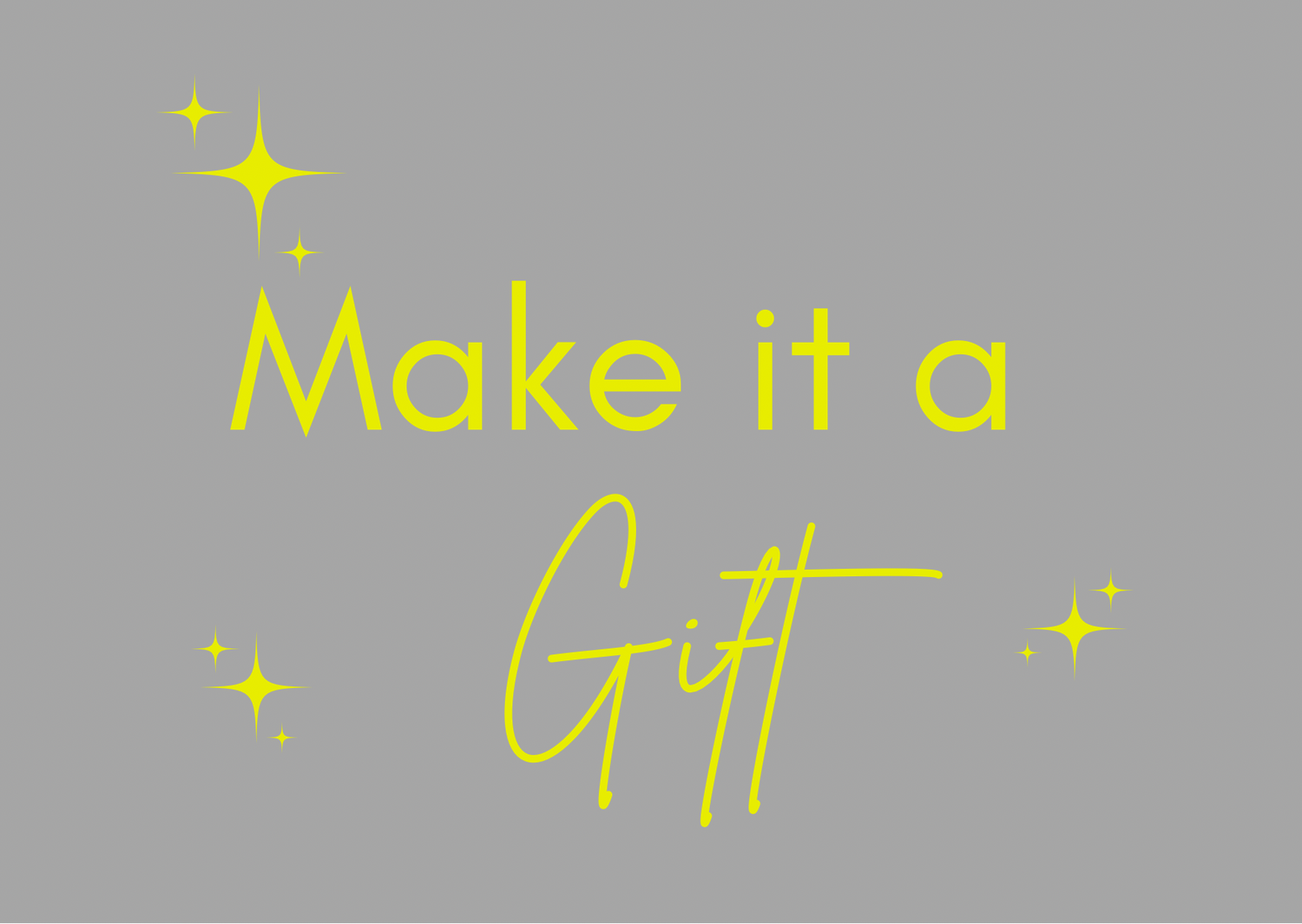 Make it a Gift